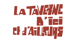 La Taverne d'Ici et d'Ailleurs